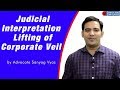 Judicial Interpretation  Lifting of Corporate Veil by Advocate Sanyog Vyas