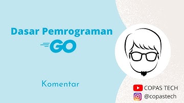 TUTORIAL DASAR PEMROGRAMAN DASAR GO - KOMENTAR | TUTORIAL GOLANG DASAR