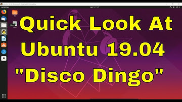 Ubuntu Disco Dingo 19.04  Run Through, Quick Look at Ubuntu disco dingo 19.04.