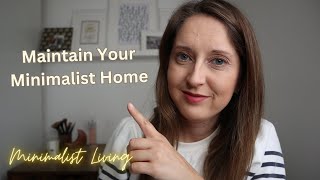 Maintain Your Minimalist Home | tips and tricks | declutter your life #minimalist #clutterfree