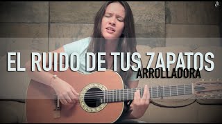 El ruido de tus zapatos / @Arrolladora / @EspinozaOficial / COVER - Griss Romero