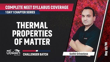 Thermal Properties Of Matter | Complete NEET Syllabus Coverage | Sudhir Srivastava