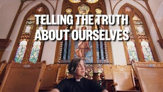 Telling the Truth About Ourselves | Have a Little Faith