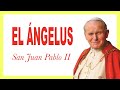 📌 REZO del ANGELUS por el Papa San JUAN PABLO II 🕊(Oración del ángelus)