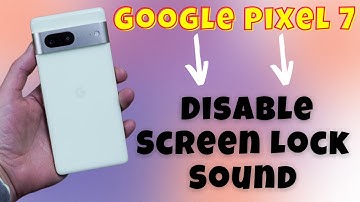 Google Pixel 7 : How to Enable / Disable Screen Lock Sound