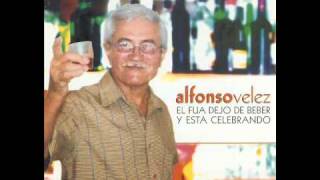 Alfonso Velez Dejo de beber y esta celebrando.wmv chords