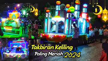 Pawai Takbiran Paling Meriah 2024, Takbiran Idul Adha 1445H Full Beduk NonStop