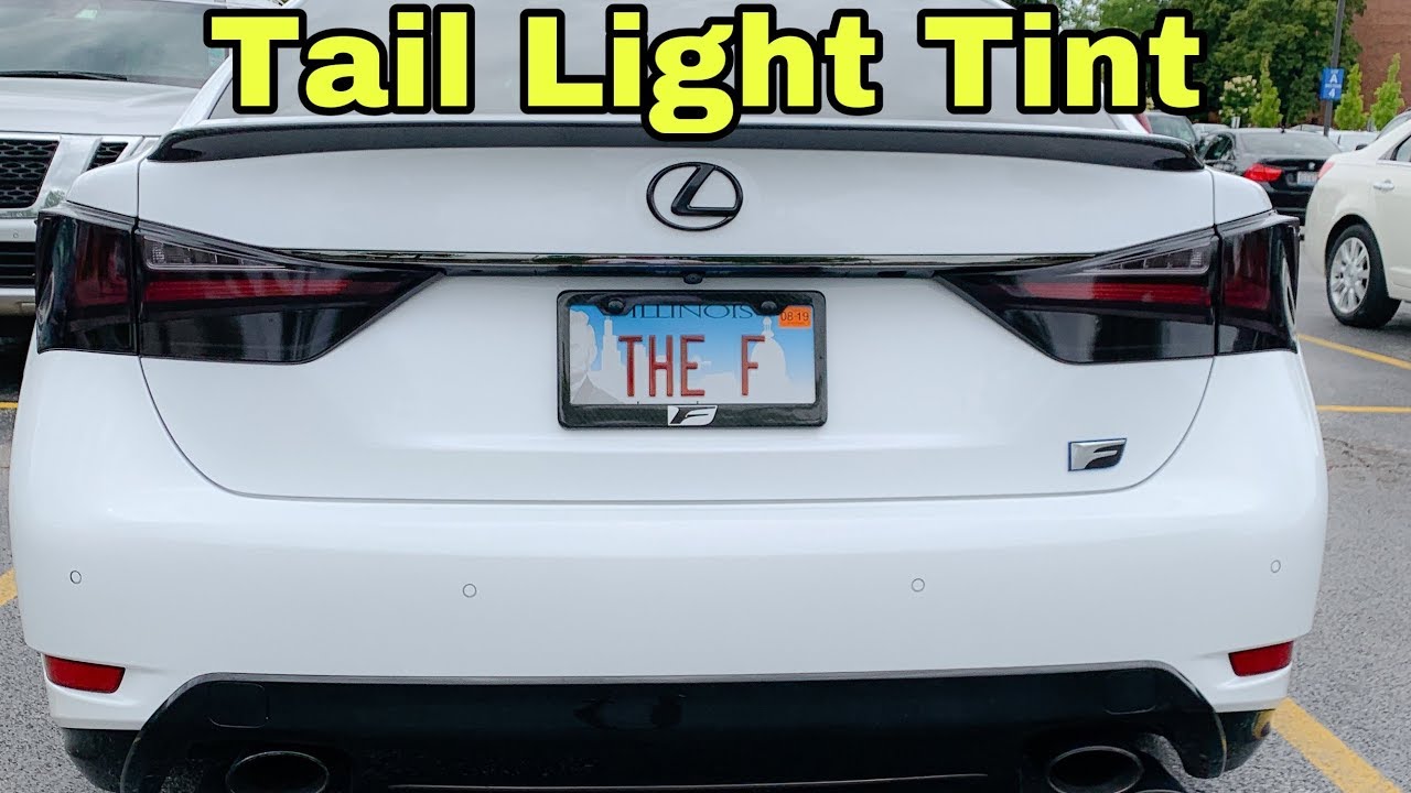 Tinting The Tail Lights On The Lexus Gsf Youtube