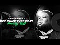 [FREE] Rod Wave Type Beat x Toosii Type Beat - "Together" I Free Type Beat 2023