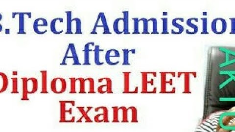 LEET Exam , Lateral Entry , Beneficial for all diploma holder , B.Tech lateral Entry Exam ,