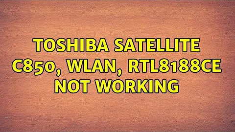 Ubuntu: Toshiba Satellite C850, Wlan, rtl8188ce not working