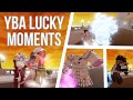 [YBA] My Lucky Moments