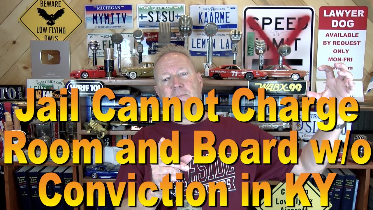 Jail Cannot Charge Room and Board w/o Conviction in KY YouTube