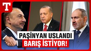 Ermenistan Yola Geldi! Paşinyan Barış İstiyor - Türkiye Gazetesi