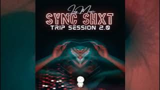 Jay Music - SYNC SHXT (Trip Sessions 2.0)