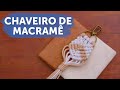 Chaveiro de Macramê Estilo Pinterest | Tutorial Passo a Passo