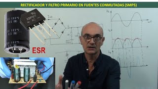 SMPS. Como funcionan circuito Rectificador y filtro primarios (Clase 102)