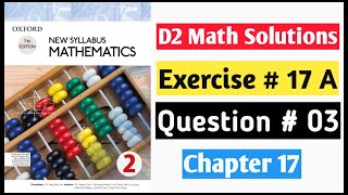 Exercise 17a Question no 3 D2 Oxford New Syllabus Mathematics || Book 2 || Chapter 17 ||