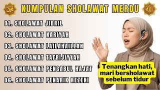 KUMPULAN SHOLAWAT MERDU PENENANG HATI TERBAIK UNTUK HARI INI