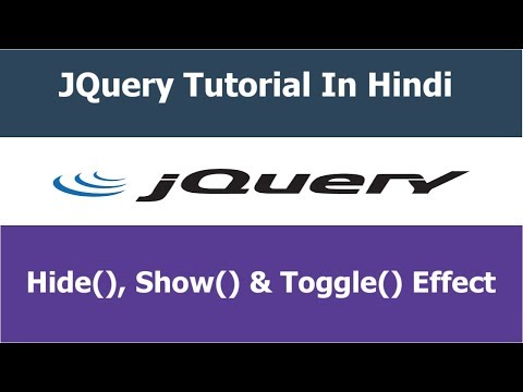 JQuery Tutorial - 6 - Hide, Show & Toggle Effect In JQuery - Hindi