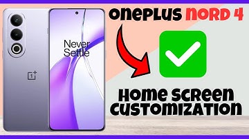 Oneplus Nord 4 Home screen Layout || Home Screen Settings | Home Screen Customization