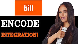 How To Encode Bill Com Api Integration Guide (2025)