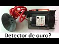 Detector de metal com Flyback TV de tubo | Será verdade???