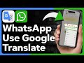 How To Use Google Translate On WhatsApp