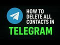 How to Delete All Contacts in Telegram (New) 