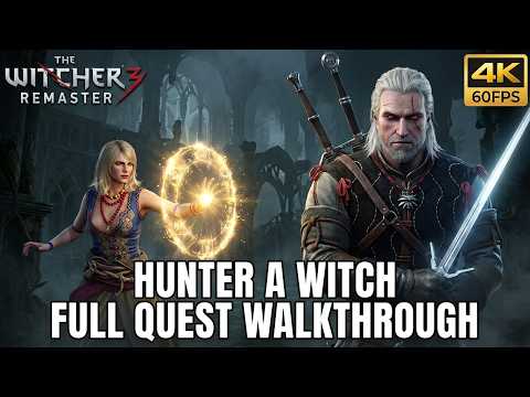 The Witcher 3 Wild Hunt Remaster - Hunter A Witch Full Quest Walkthrough