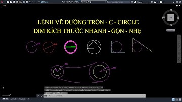 LỆNH VẼ ĐƯỜNG TRÒN TRONG CAD - LỆNH CIRCLE - C