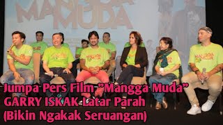 Kocaknya Jumpa Pers Film 'Mangga Muda' - TORA SUDIRO - ALEXANDRA GOTTARDO - GARRY ISKAK