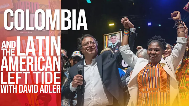 Colombia & the Latin American left tide w/ David A...