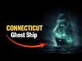 Connecticut Ghost Ship: Haunted Tale of New Haven
