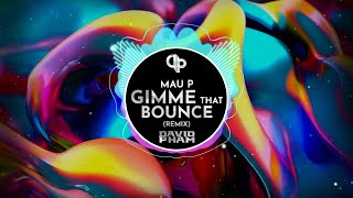 Gimme That Bounce - Mau P (Remix By David Pham) Resimi