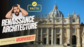 Renaissance Architecture: Fascinating Historical Facts | Architectural Evolution