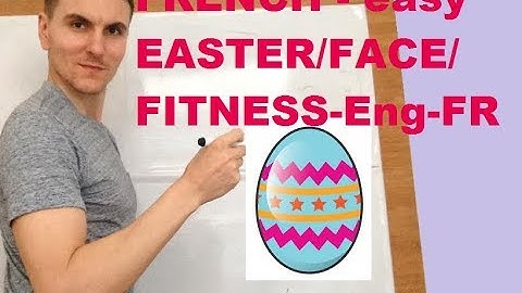 FRENCH DUAL LANGUAGE VIDS - easy EASTER/FACE/ FITNESS-Eng-FR