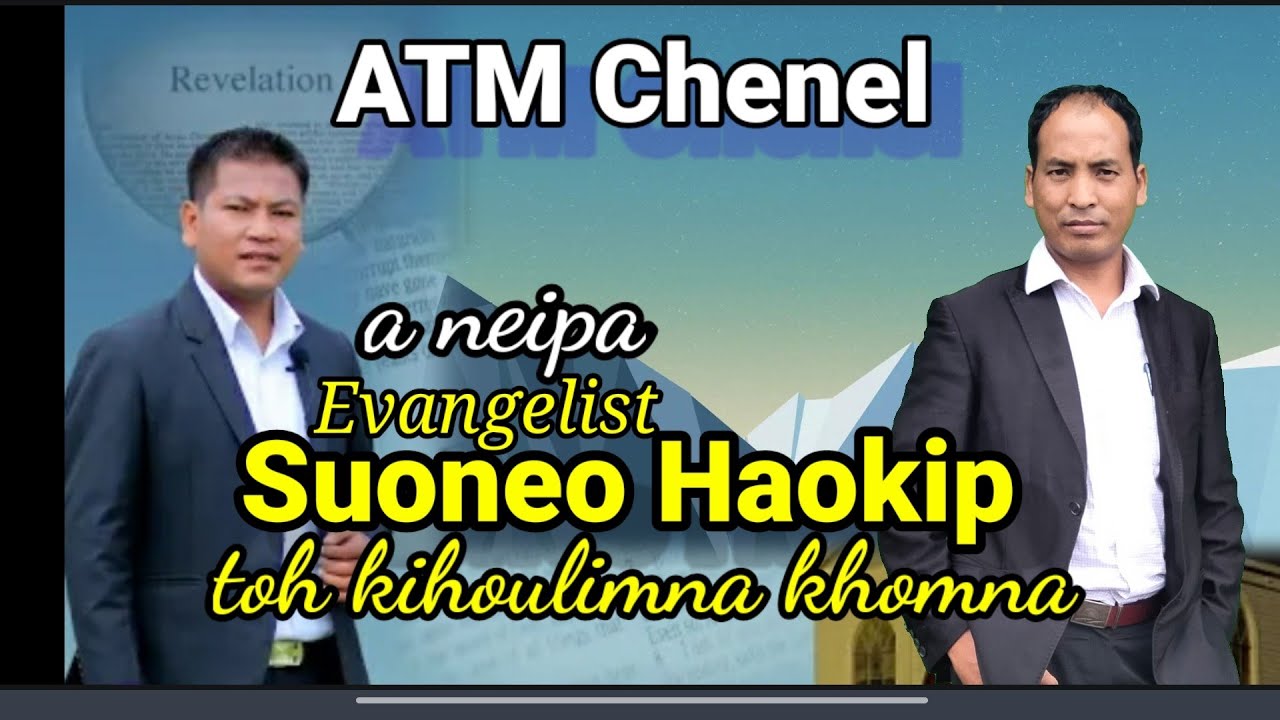 ATM chenel neipa Evangelist Suoneo Haokip toh kihoulim khomna