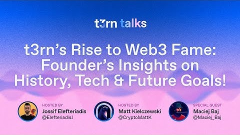 t3rn talks | Crosschain Interoperability w/ t3rn Founder Maciej Baj