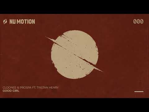 Cloonee & Prospa - Good Girl (ft. Tristan Henry)
