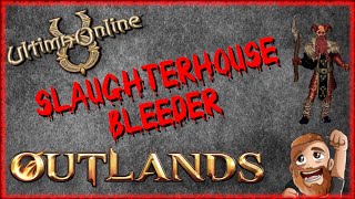 Slaughterhouse Bleeder | New Player Templates | Ultima Online 2022 | UO Outlands