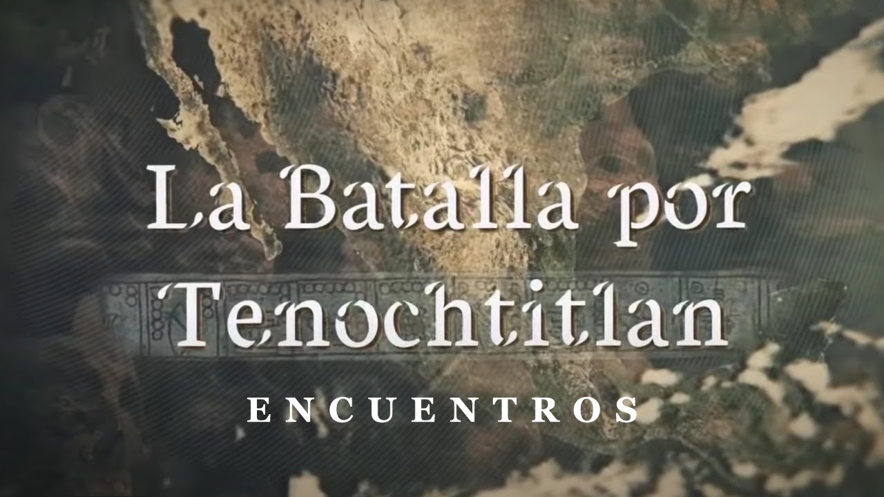 La batalla por Tenochtitlan | Desencuentros