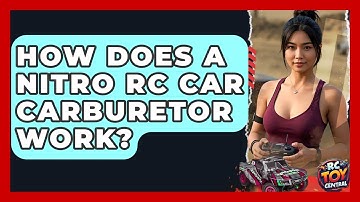 How Does A Nitro RC Car Carburetor Work? - RC Toy Central
