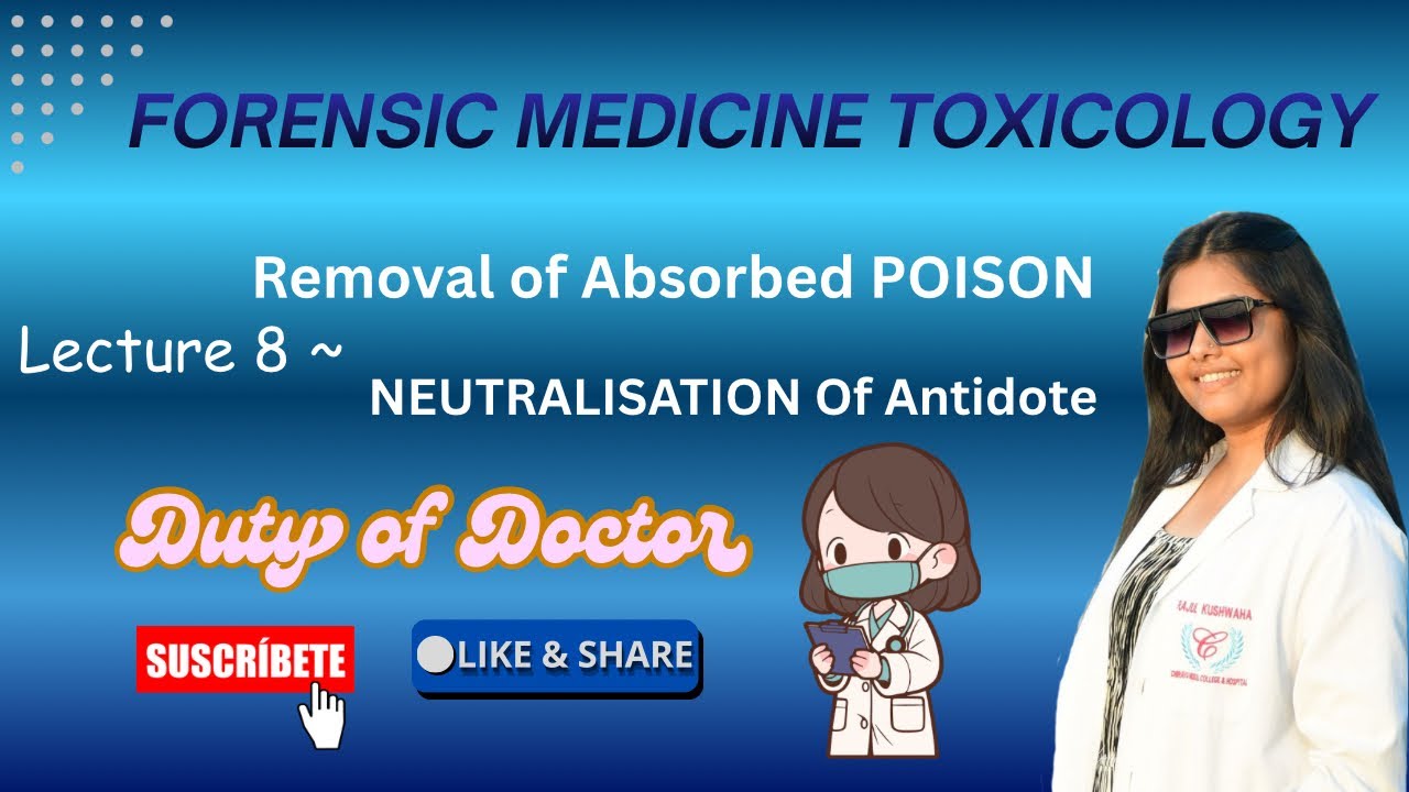 Lecture~ 8 | Removal of absorbed poison | Neutralisation of Antidote |Poisioning | Toxicology |