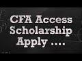 CFA ACCESS SCHOLARSHIP APPLY FEB 2026