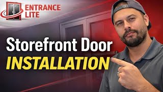 How To Install A Commercial Storefront Door - Entrance-Lite Value Engineered Import System
