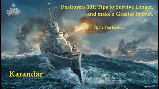Destroyers 101: Survive Longer & Make a Greater Impact Pt. 1