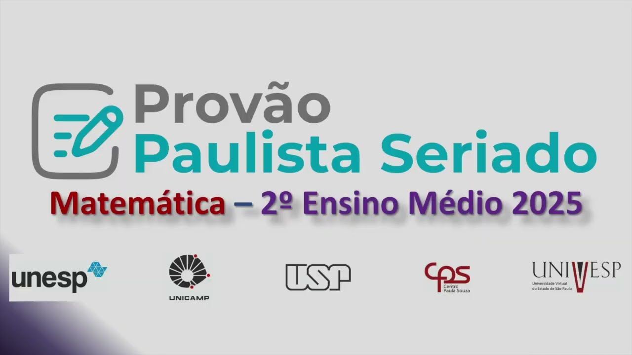 Provão Paulista 2025 - Matemática - 2o EM (Questões 04, 05 e 06)
