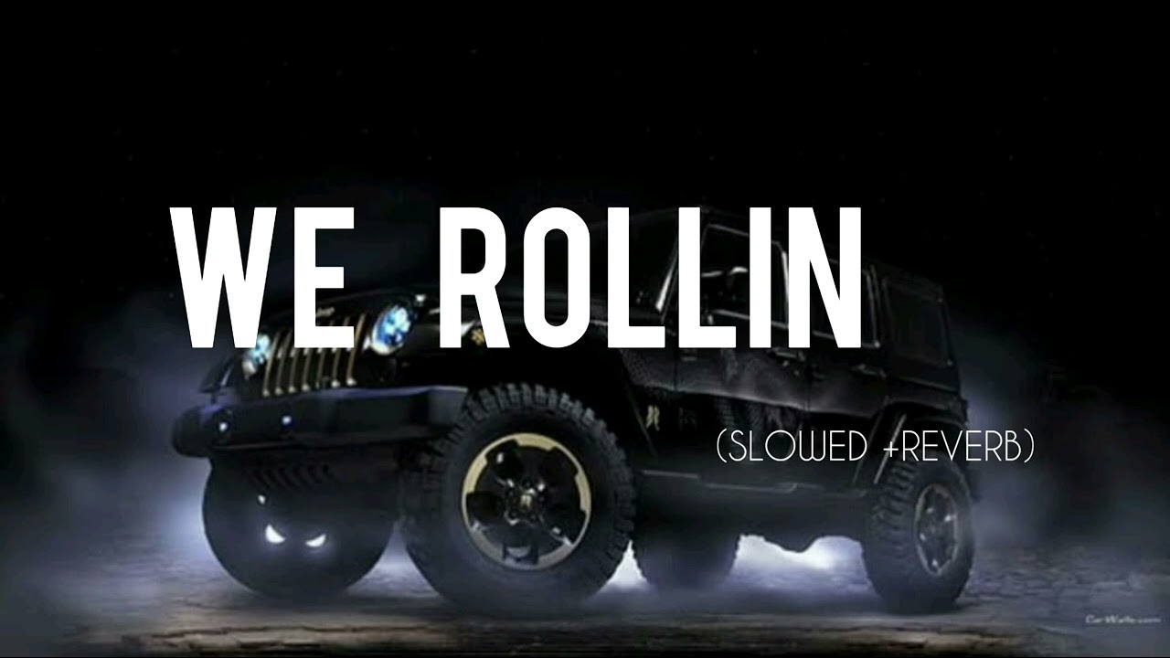 We Rollin | slowed and reverb | punjabi song |
