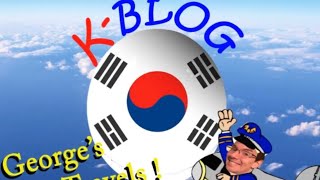 Georges Travels 2023 K-Blog George Goes To Korea
